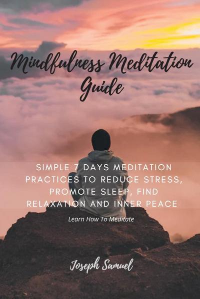 Samuel, J: Mindfulness Meditation Guide