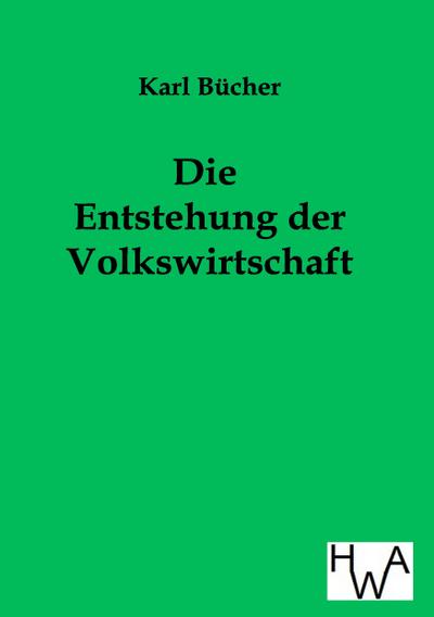 Die Entstehung der Volkswirtschaft