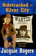 Sidetracked in Silver City (Honey Beaulieu - Man Hunter, #2)