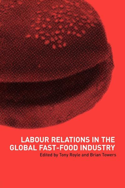 Labour Relations in the Global Fast-Food Industry