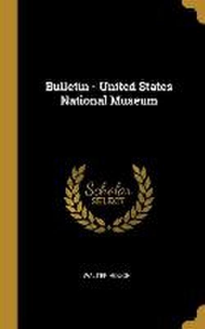 Bulletin - United States National Museum