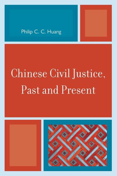 Chinese Civil Justice, Past and Present
