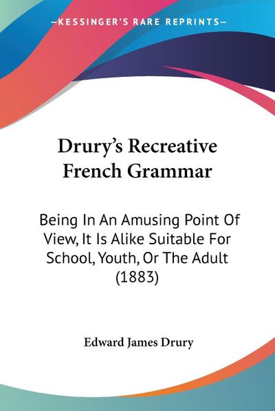 Drury’s Recreative French Grammar