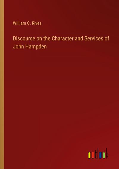Discourse on the Character and Services of John Hampden