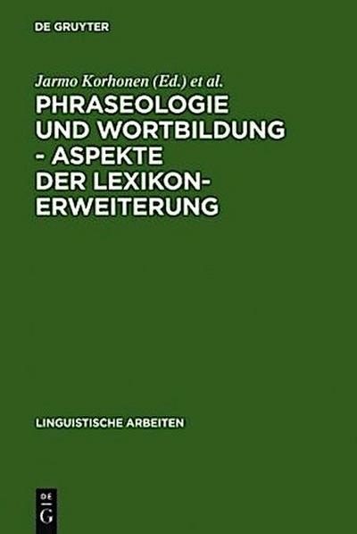 Phraseologie und Wortbildung - Aspekte der Lexikonerweiterung