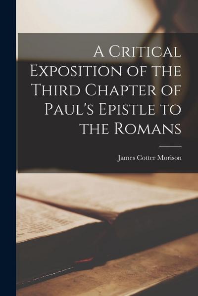 A Critical Exposition of the Third Chapter of Paul’s Epistle to the Romans