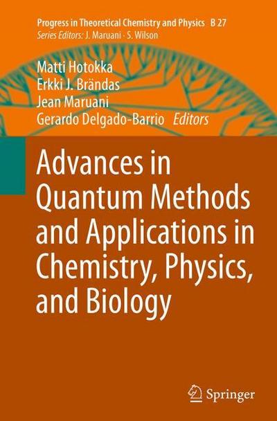 Advances in Quantum Methods and Applications in Chemistry, Physics, and Biology