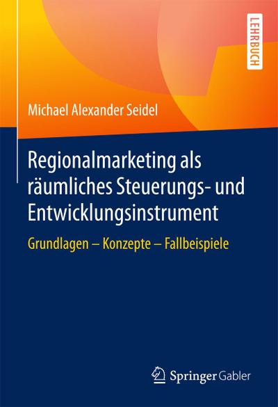 Regionalmarketing als räumliches Steuerungs- und Entwicklungsinstrument
