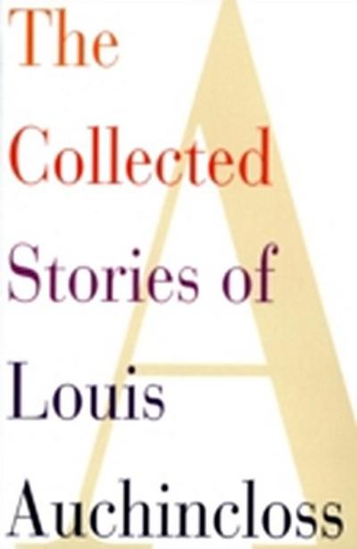 Collected Stories of Louis Auchincloss