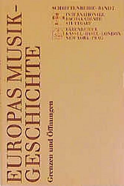 Europas Musikgeschichte: Grenzen und Öffnungen
