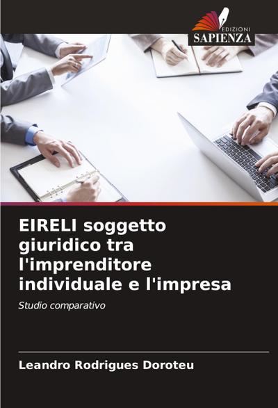 EIRELI soggetto giuridico tra l’imprenditore individuale e l’impresa