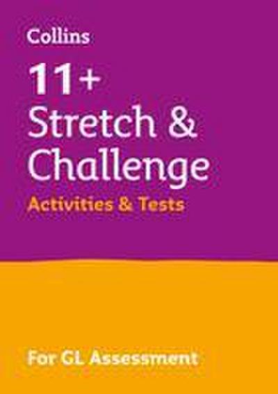 Collins 11+ - 11+ Stretch and Challenge Activities and Tests: For the Gl 2022 Tests