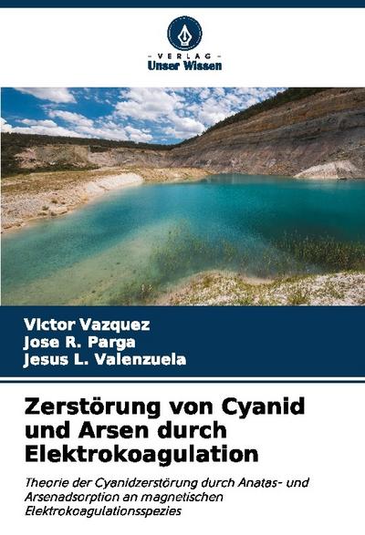 Zerstörung von Cyanid und Arsen durch Elektrokoagulation