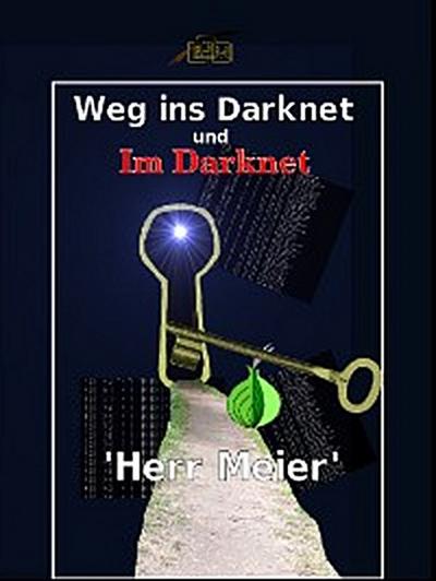 Weg ins Darknet und Im Darknet
