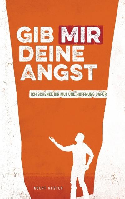 Gib Mir deine Angst
