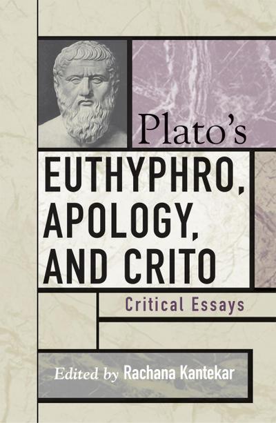 Plato’s Euthyphro, Apology, and Crito