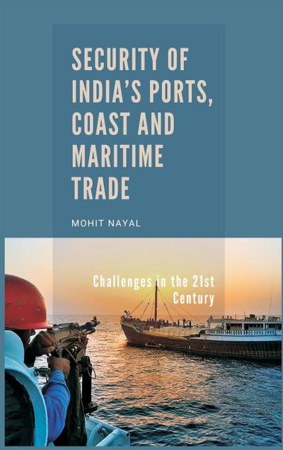 Security of India’s Ports, Coast and Maritime Trade