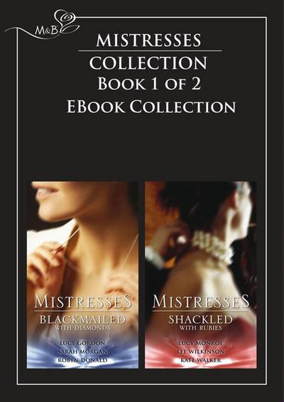 Mistresses: Blackmailed With Diamonds / Shackled with Rubies: The Monte Carlo Proposal / Blackmailed by Diamonds, Bound by Marriage / The Devil’s Bargain / Pregnancy of Passion / Substitute Fiancee / Her Secret Bridegroom (Mills & Boon Romance)