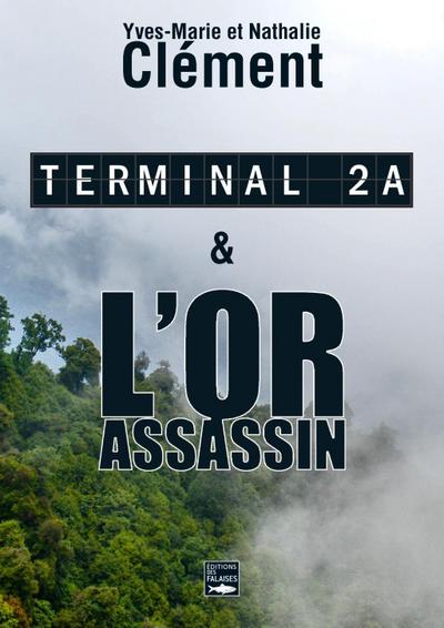 Terminal 2A - L’Or assassin