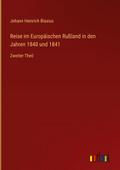 Reise im Europäischen Rußland in den Jahren 1840 u