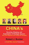 China’s  Securing, Shaping, and Exploitation of Strategic Spaces: Gray Zone Response and Counter-Shi Strategies