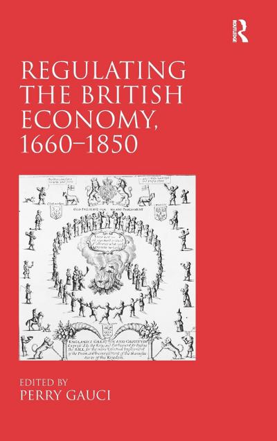 Regulating the British Economy, 1660¿1850