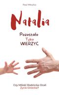 Natalia: Pozostalo Tylko Wierzyc