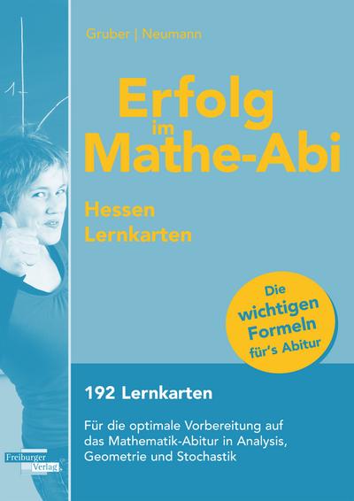 Erfolg im Mathe-Abi Lernkarten Hessen: 192 Lernkarten für die optimale Vorbereitung auf das Mathe-Abitur in Analysis, Geometrie und Stochastik.