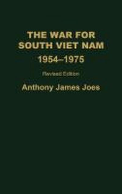 The War for South Viet Nam, 1954-1975