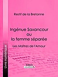 Ingénue Saxancour ou la femme séparée