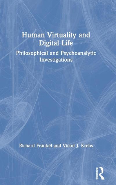 Human Virtuality and Digital Life