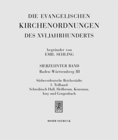 Die evangelischen Kirchenordnungen des XVI. Jahrhunderts Die evangelischen Kirchenordnungen des XVI. Jahrhunderts. Tl.1