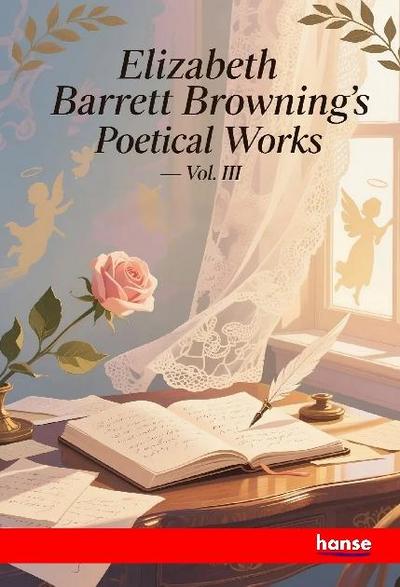 Elizabeth Barrett Browning’s Poetical Works