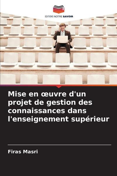 Mise en ¿uvre d’un projet de gestion des connaissances dans l’enseignement supérieur