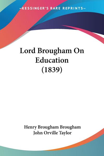 Lord Brougham On Education (1839)
