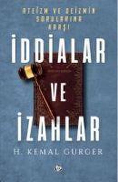 Ateizm ve Deizmin Sorularina Karsi Iddialar ve Izahlar