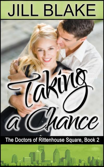 Taking a Chance (Doctors of Rittenhouse Square, #2)