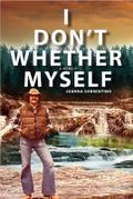 I Don’t Whether Myself