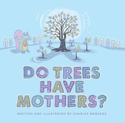 Do Trees Have Mothers?