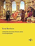Lehrbuch der historischen Methode und der Geschich