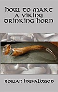 How to Make a Viking Drinking Horn