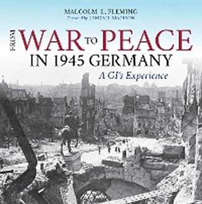 From War to Peace in 1945 Germany