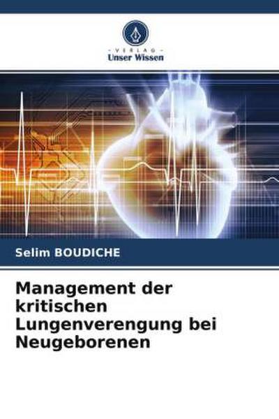 Management der kritischen Lungenverengung bei Neugeborenen