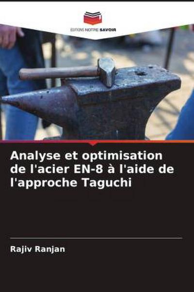 Analyse et optimisation de l’acier EN-8 à l’aide de l’approche Taguchi