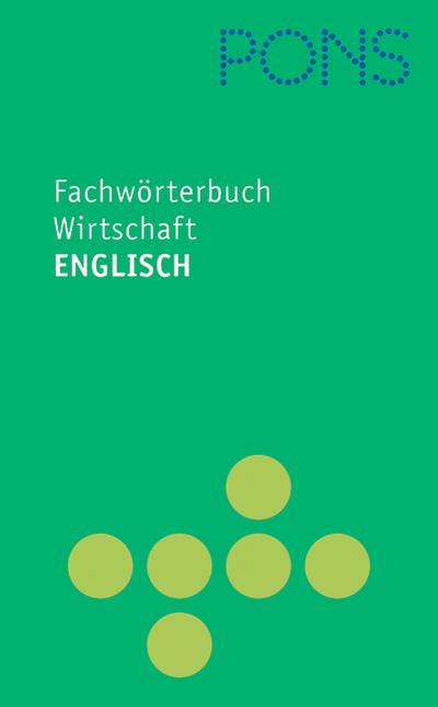PONS Fachwörterbuch, Wirtschaft, Englisch-Deutsch / Deutsch-Englisch