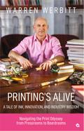 PRINTING’S ALIVE - A TALE OF INK, INNOVATION, AND INDUSTRY WISDOM