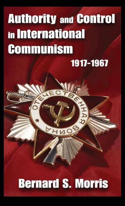 Authority and Control in International Communism