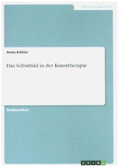 Das Selbstbild in der Kunsttherapie