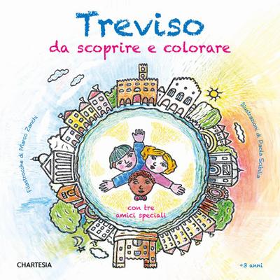 Zanchi, M: Treviso da scoprire e colorare. Con tre amici spe