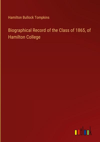 Biographical Record of the Class of 1865, of Hamilton College